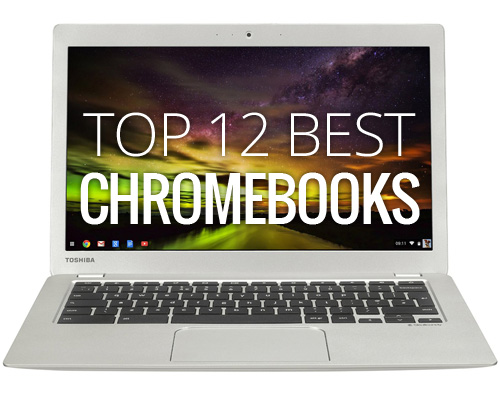 Top 12 Best Chromebooks